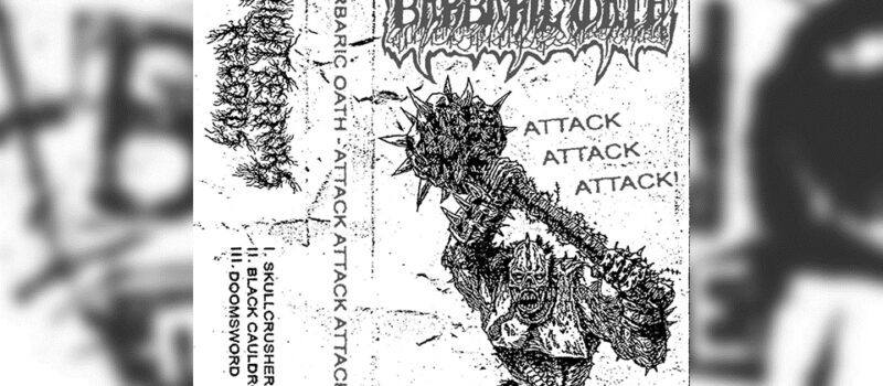 Review: Barbaric Oath – Attack Attack Attack